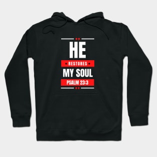 He Restores My Soul | Christian Typography Hoodie